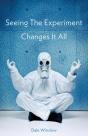 Seeing The Experiment Changes It All - Preview
