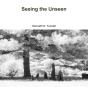 Seeing The Unseen - Preview