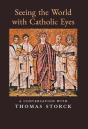 Seeing The World With Catholic Eyes - Preview