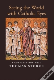 Capa do artigo Seeing The World With Catholic Eyes