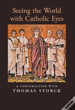 Capa do artigo Seeing The World With Catholic Eyes