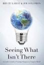 Seeing What Isn'T There: A Leader'S Guid - Preview