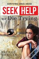 Seek Help Or Die Trying