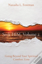 Seek Him, Volume 2: Going Beyond Your Sp
