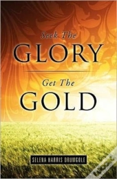 Seek The Glory, Get The Gold