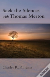 Seek The Silences With Thomas Merton