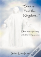 Seek Ye First The Kingdom