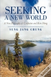 Seeking A New World: A New Philosophy Of