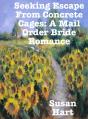 Seeking Escape From Concrete Cages: A Mail Order Bride Romance - Preview
