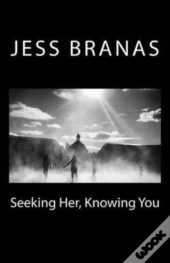 Seeking Her, Knowing You