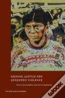 Seeking Justice For Gendered Violence