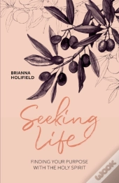 Seeking Life - Finding Your Purpose With