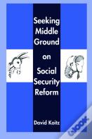 Seeking Middle Ground On Social Security Reform