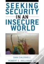 Seeking Security In An Insecure World