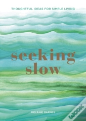 Seeking Slow