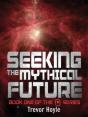 Seeking The Mythical Future - Preview