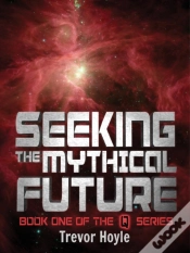 Capa do artigo Seeking The Mythical Future