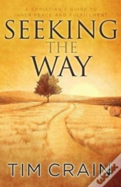 Seeking The Way: A Christian'S Guide To