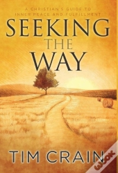 Seeking The Way: A Christian'S Guide To