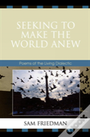 Seeking To Make The World Anew