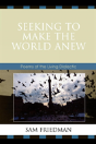 Seeking To Make The World Anew - Preview