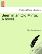 Capa do artigo Seen In An Old Mirror. A Novel.