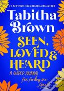 Seen, Loved And Heard