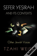 "Sefer Yesirah" And Its Contexts