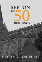 Sefton In 50 Buildings - Preview
