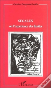 Segalen ; L'Experience Des Limites
