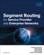 Segment Routing For Service Provider And Enterprise Networks - Preview