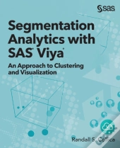 Segmentation Analytics With Sas Viya: An