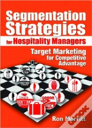 Segmentation Strategies For Hospitality Managers