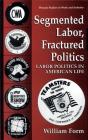 Segmented Labor, Fractured Politics - Preview