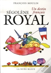 Capa do artigo Ségolène Royal ; Un Destin Français