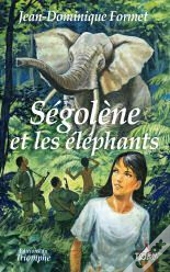 Ségolène Tome 11 : Ségolène Et Les Éléphants