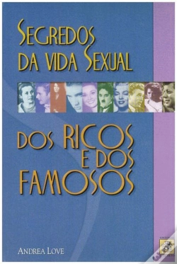 Capa do artigo Segredos da Vida Sexual dos Ricos e dos Famosos