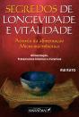 Segredos de Longevidade e Vitalidade, Através da Alimentação Micro-Macrobiótica - Preview