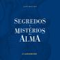 Segredos E Mistérios Da Alma - Preview