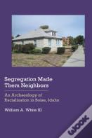 Segregation Made Them Neighbors