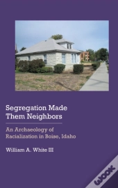 Segregation Made Them Neighbors