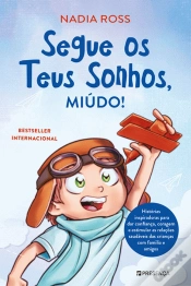 Capa do artigo Segue os Teus Sonhos, Miúdo!