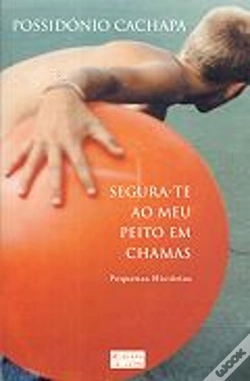 Capa do artigo Segura-te ao Meu Peito em Chamas
