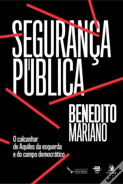 Capa do artigo Segurança Pública: O Calcanhar De Aquiles Da Esquerda E Do Campo Democrático