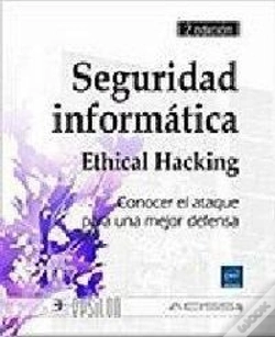 Capa do artigo Seguridad Informatica, Ethical Hacking: Conocer El Ataque Para Una Mejor Defensa (2ª Ed.)