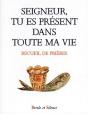 Seigneur, Tu Es Présent Dans Toute Ma Vie ; Recueil De Prieres - Preview