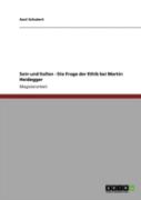 Sein Und Sollen - Die Frage Der Ethik Bei Martin Heidegger