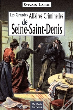 Capa do artigo Seine-Saint-Denis, Grandes Affaires Criminelles