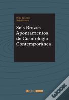 Seis Breves Apontamentos de Cosmologia Contemporânea