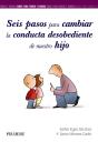 Seis Pasos Para Cambiar La Conducta Desobediente De Nuestro Hijo - Preview